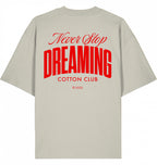 NEVER STOP DREAMING OVERSIZED BIO TEE