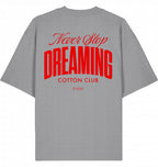NEVER STOP DREAMING OVERSIZED BIO TEE
