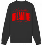 NEVER STOP DREAMING ICONIC BIO SWEATER